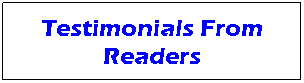 Text Box: Testimonials From Readers
